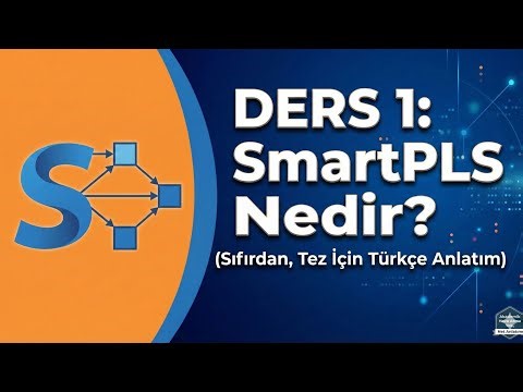 DERS 1: SMARTPLS Nedir?