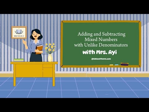 Adding and Subtracting Mixed Numbers with Unlike Denominators