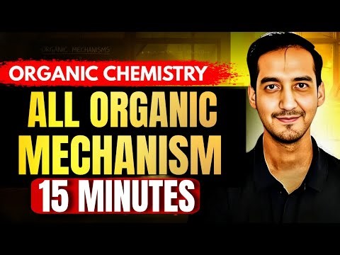 All Organic Chemistry Mechanisms in 15 Minutes | CBSE Class 12 Board 2026