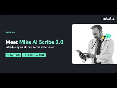 Meet Mika AI Scribe 2.0: Introducing an all-new scribe experience