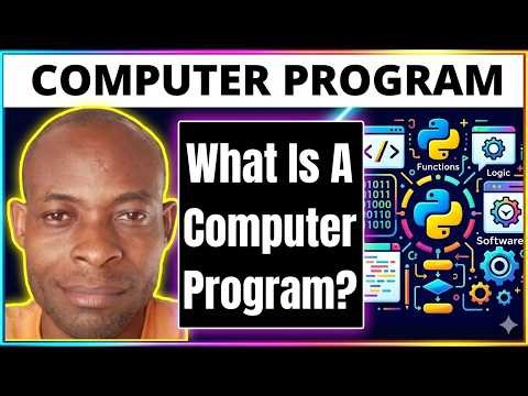 What Is A Computer Program? | The Meaning Of Computer Program And How Software Works