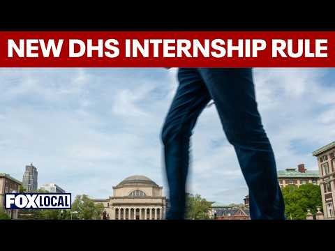 DHS restricts international student internships to mandatory degree requirements