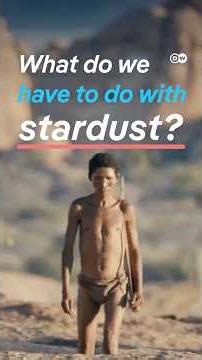 What do we have to do with stardust? | DW Documentary