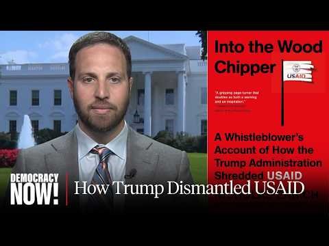 "Into the Wood Chipper": Whistleblower's Inside Story of DOGE Shredding USAID, 14 Million May Die