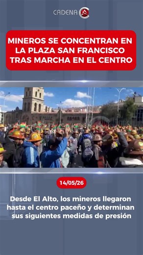 MINEROS SE CONCENTRAN EN LA PLAZA SAN FRANCISCO TRAS MARCHAR POR EL CENTRO La marcha de los mineros cooperativistas recorrió este jueves el centro de La Paz y se concentra ahora en la plaza Mayor de San Francisco, donde definen las próximas medidas de presión. #noticias #noticiasbolivia #CadenaA #mineros #lapaz #medidadepresión