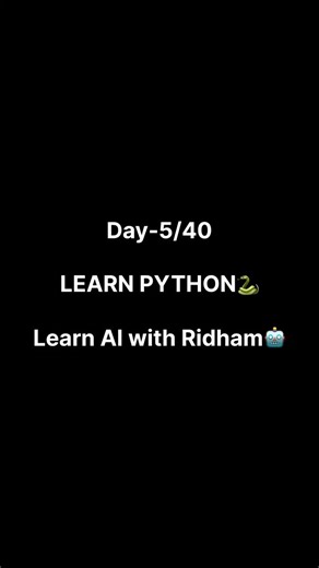 Day-5/40 Learn python 🐍 #ai #artificialintelligence #codinglife #machinelearning
