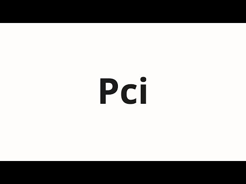 How to pronounce Pci