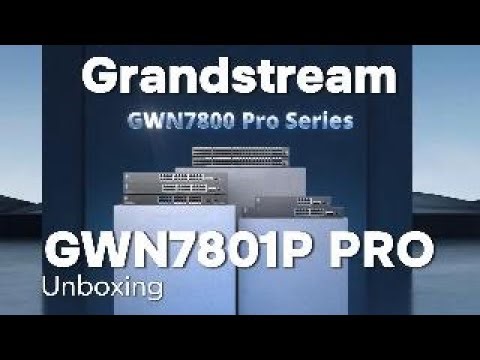 *NEW* Grandstream GWN7801P Pro Unboxing!