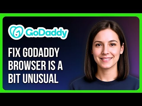 How to Fix GoDaddy Browser is a Bit Unusual