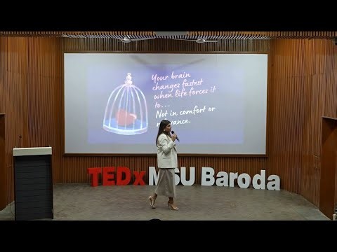 Your Brain Doesn’t Change When It’s Comfortable | Shachi Patel | TEDxMSU Baroda