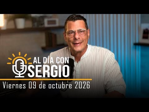 Noticias | Al Día con Sergio EN VIVO - Viernes 09 de Octubre del 2026