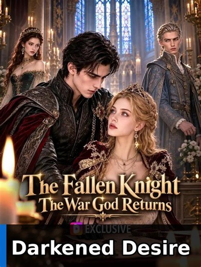 The Fallen Knight: The War God Returns #engsub #fullfilm #verticaldrama🎯🍿🍿 | Darkened Desire