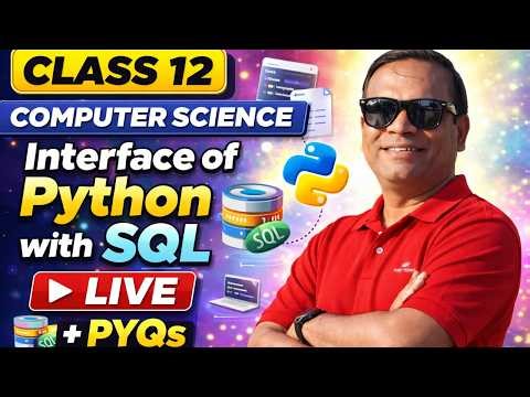 Class 12 Computer Science Interface of Python with SQL | Connecting SQL with Python + PYQs Board