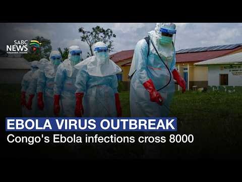 Ebola Outbreak | Congo's Ebola infections cross 8000