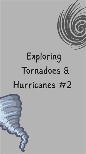 Explore Tornadoes & Hurricanes #2