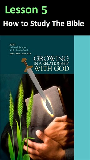 Sabbath School Lesson 5 : How to Study The Bible