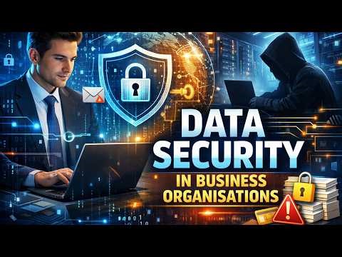 Data Security in Business Organisations (10 Minutes)