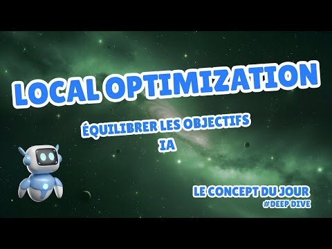 Local Optimization Objective expliqué : Équilibrer les objectifs IA