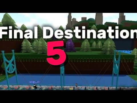 Final Destination 5: Bridge Collapse [BABFT MOVIE]