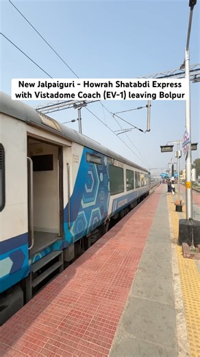 New Jalpaiguri - Howrah Shatabdi Express with Vistadome Coach (EV-1) leaving Bolpur