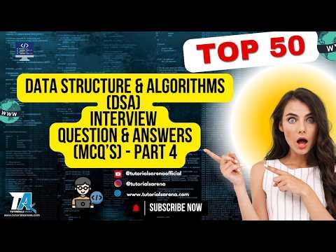 DSA MCQ Quiz 2026 – Data Structures & Algorithms Top 50 Interview Questions - Part 4| TutorialsArena