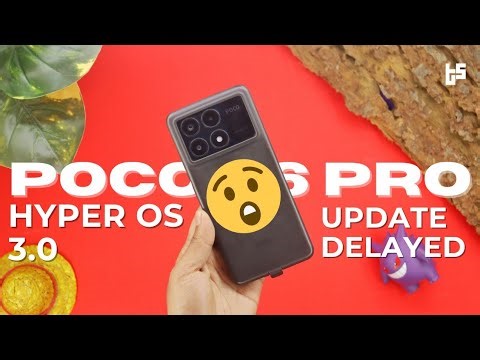 POCO X6 Pro HyperOS 3.0 Update Postponed | What You Need to Know