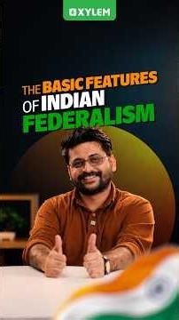 The Basic Features Of Indian Federalism | Xylem Plus One Commerce