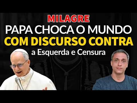 MILAGRE! Novo PAPA choca o mundo com declarações contra a esquerda e censura