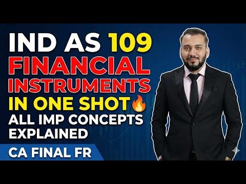 IND AS 109 - Financial Instruments in ONE Shot 🔥 | All IMP Concepts Explained | CA Final FR