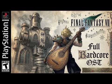 Final Fantasy VII But Every Song Is Bardcore (Full OST)