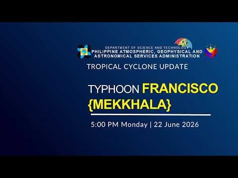 Press Briefing: Super Typhoon Francisco {MEKKHALA} issued at 11:30 PM | June 22, 2026 - Monday