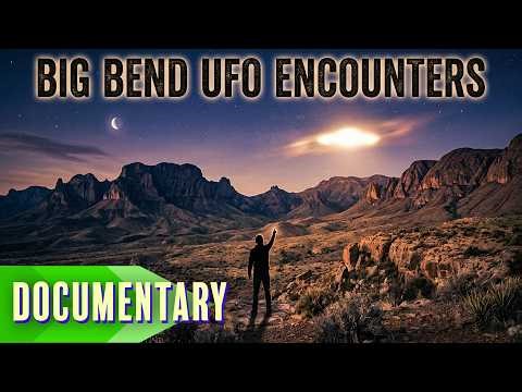 Big Bend UFO Encounters | Full Documentary | Alien Activity in Texas Desert