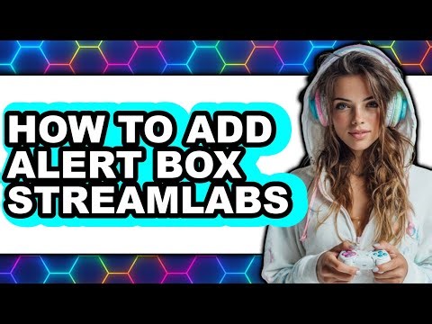 How to Add Alert Box Streamlabs (full Guide)