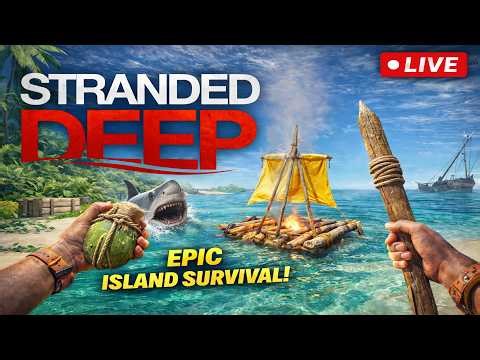 Stranded Deep LIVE | Surviving the Pacific Ocean