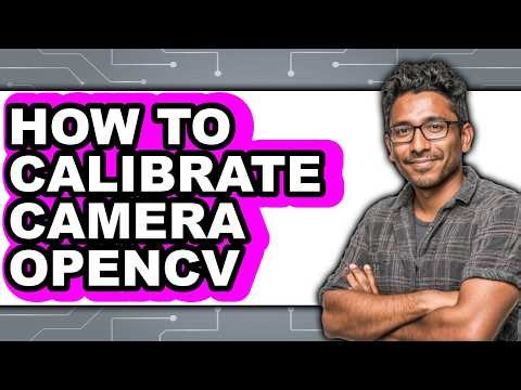 How to Calibrate Camera Opencv (Updated)