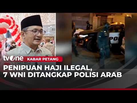 7 WNI Ditangkap Polisi Arab Saudi Terkait Penipuan Haji Ilegal | Kabar Petang