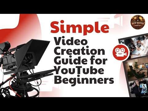 Simple Video Creation Guide for YouTube Beginners