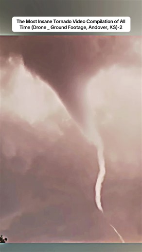 The Most Insane Tornado Video Compilation of All Time (Drone _ Ground Footage, Andover, KS)-2