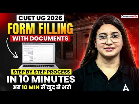 How to Fill CUET UG Application Form 2026? CUET Form Filling Step By Step Process