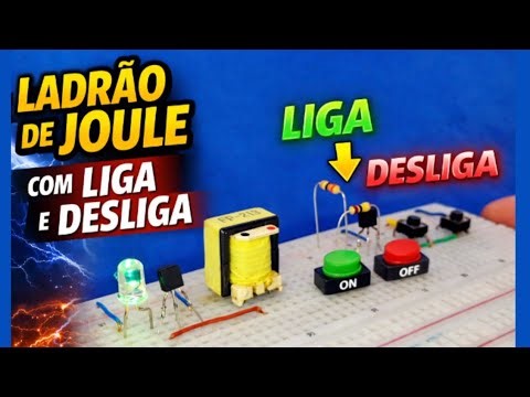 Joule Thief com Liga e Desliga | Controle por Botões