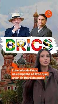 Lula defende Brics na campanha e Flávio quer saída do Brasil do grupo