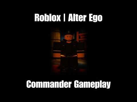 Roblox | Alter Ego | Commander Gameplay