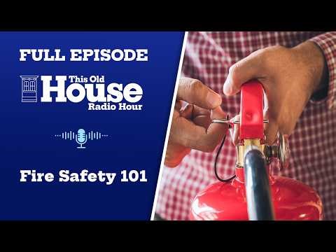 Fire Safety 101 + Rob Corddry’s Childhood Home + Cut Renovation Costs