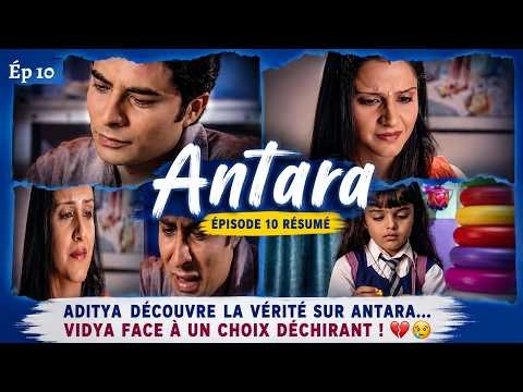 Antara – Episode 10 Recap | Aditya discovers the truth about Antara… Vidya faces a heartbreaking ...