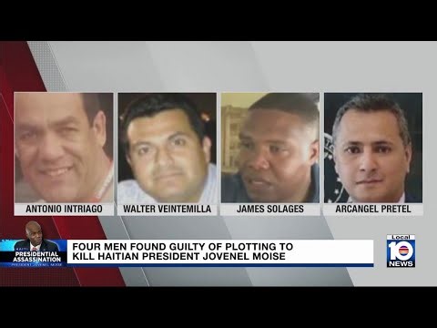 4 men found guilty of plotting to kill Haitian President Jovenel Moise