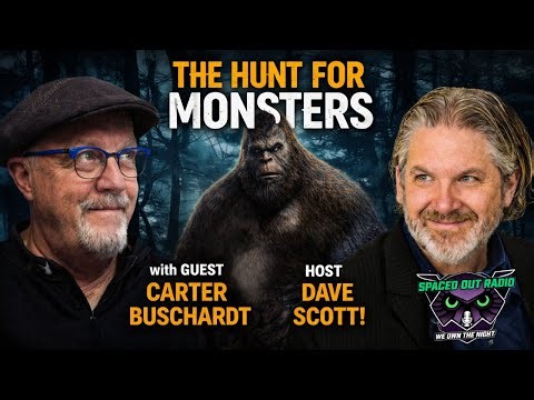 Sasquatch, Close Encounters & the Unknown — The Carter Buschardt Experience