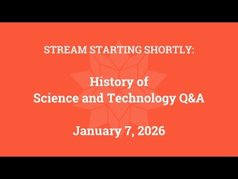 History of Science and Technology Q&A (January 7, 2026)
