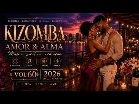 KIZOMBA LOVE MIX 2026 💖 Smooth Kizomba, Zouk Love & Romance | Vol. 60