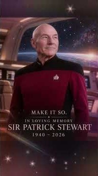 In loving memory of Sir Patrick Stewart (1940–2026)