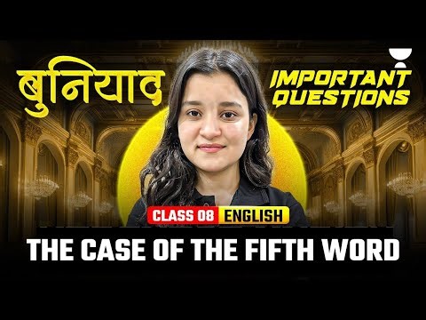 The Case of the Fifth Word Explanation | Class 8 English | Saniya Ma'am
